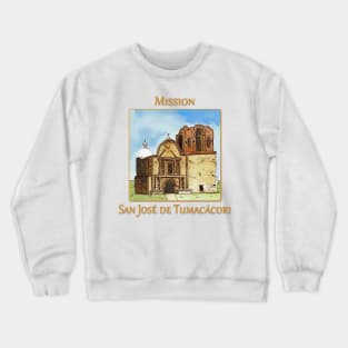 Mission San José de Tumacácori Crewneck Sweatshirt